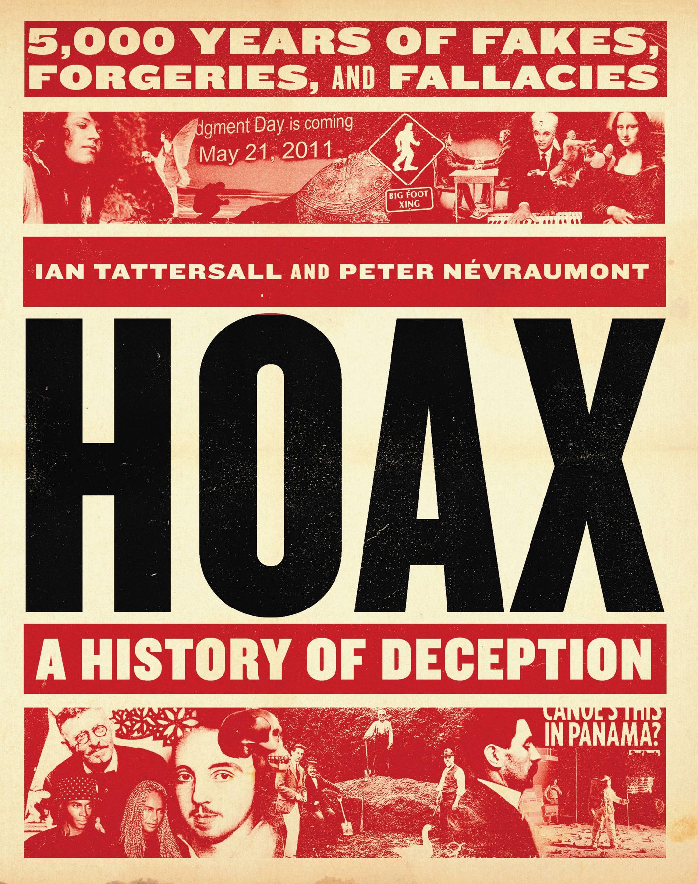 Hoax: A History of Deception: 5,000 Years of Fakes, Forgeries, and Fallacies Hoax: A History of Deception: 5,000 Years of Fakes, Forgeries, and Fallacies