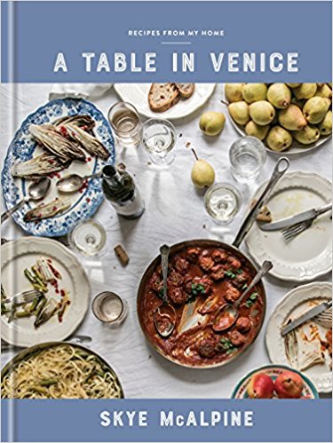A Table in Venice: Recipes from My Home A Table in Venice: Recipes from My Home