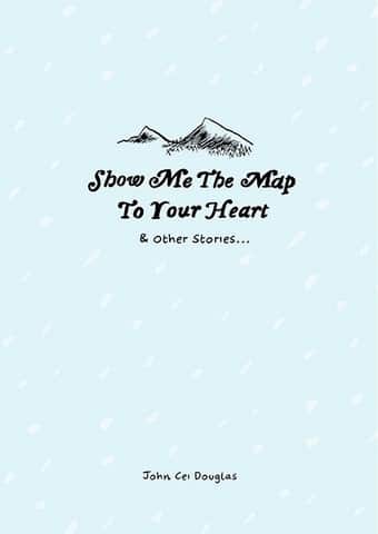 Show Me The Map To Your Heart and Other Stories (2014)
