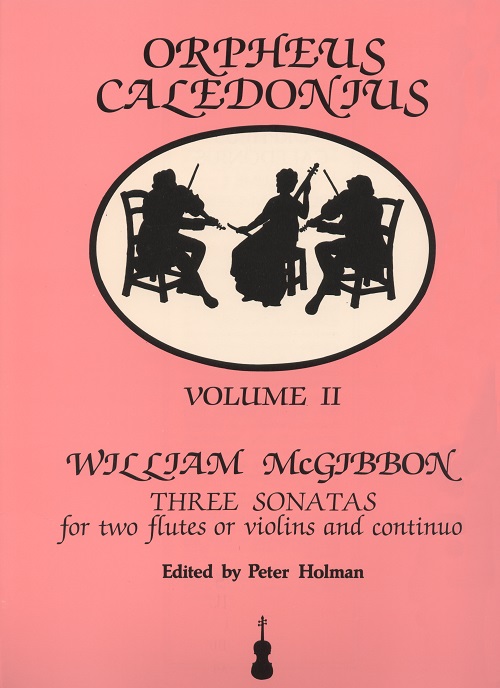 Orpheus Caledonius Volume II: Three sonatas for two flutes or violins and continuo