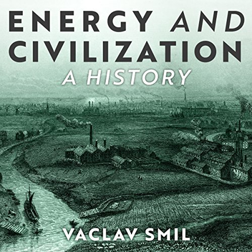 Energy and Civilization A History Audiobook
