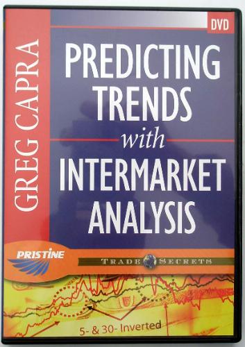 Greg Capra - Predicting Trends with Intermarket Analysis Greg Capra - Predicting Trends with Intermarket Analysis