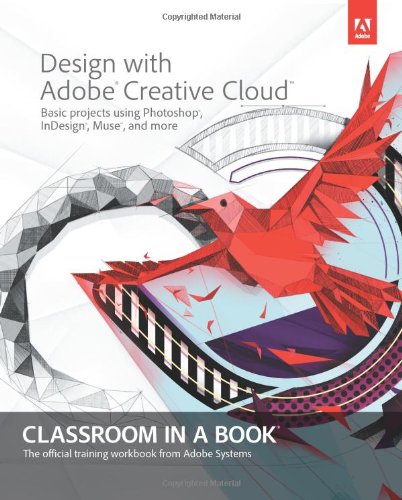 Design with Adobe Creative Cloud Classroom in a Book Design with Adobe Creative Cloud Classroom in a Book