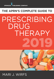 The APRN's Complete Guide to Prescribing Drug Therapy 2019
