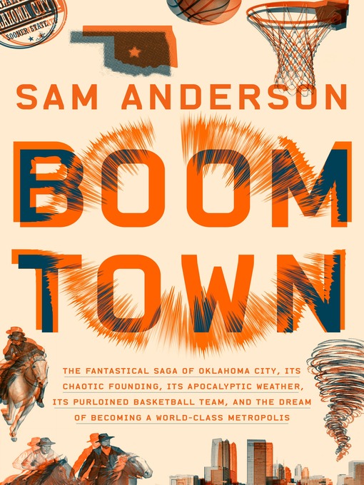 Boom Town: The Fantastical Saga of Oklahoma City, its Chaotic Founding...