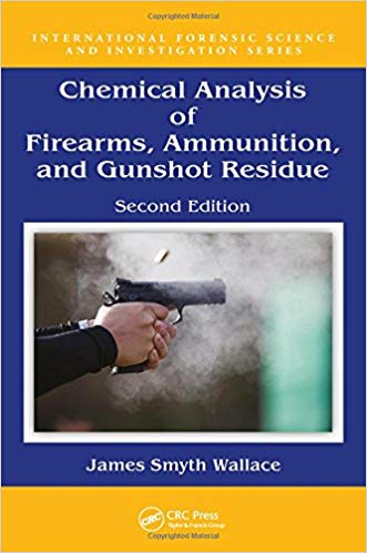 Chemical Analysis of Firearms, Ammunition, and Gunshot Residue, 2nd edition