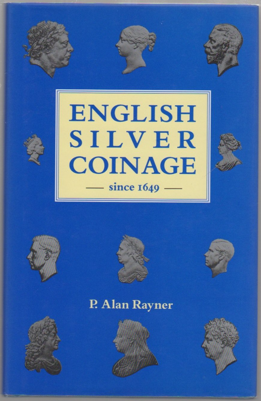 English Silver Coinage since 1649 - Rayner English Silver Coinage since 1649 - Rayner