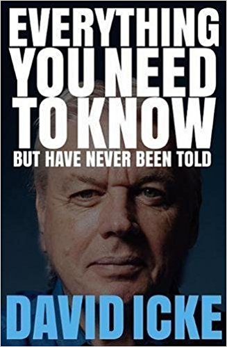 David Icke - Everything You Need to Know But Have Never Been Told (2017) pdf