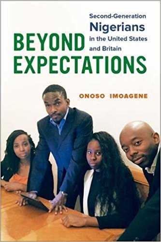 Beyond Expectations: Second-Generation Nigerians in the United States and Britain Beyond Expectations: Second-Generation Nigerians in the United States and Britain
