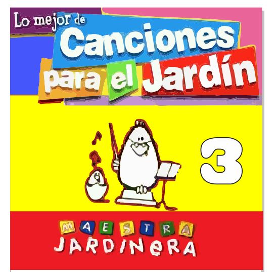 maestra jardinera 3 - Canciones para el Jardin 3