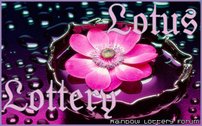 Lotus Lottery ~ Rainbow Lottery Forum ~
