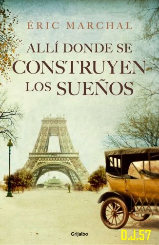 image - Allí donde se construyen los sueños - Eric Marchal