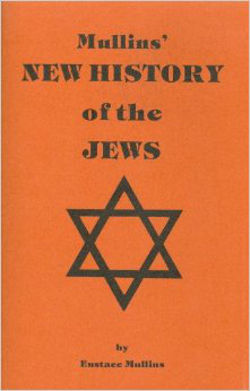 Eustace Mullins - Mullins' New History of the Jews (2007) pdf