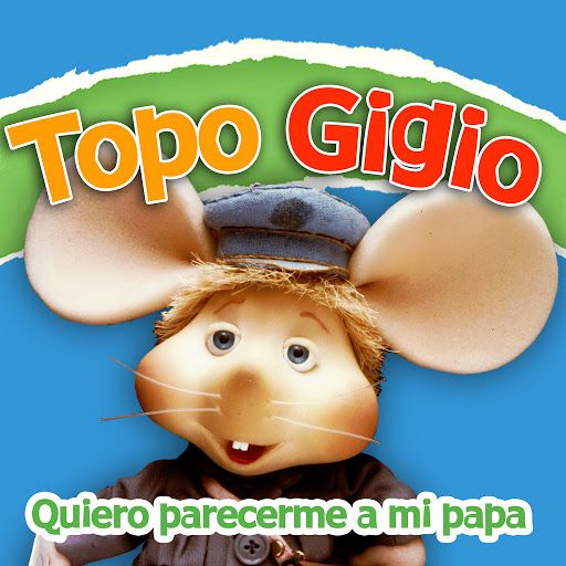 Quiero  Parecerme  A  Mi  Papa cover - Topo Gigio - Quiero Parecerme a Mi Papa