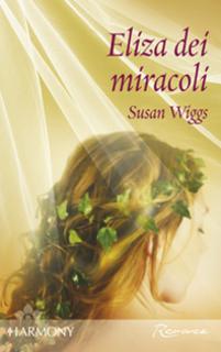 Susan Wiggs - Eliza dei miracoli (1999)