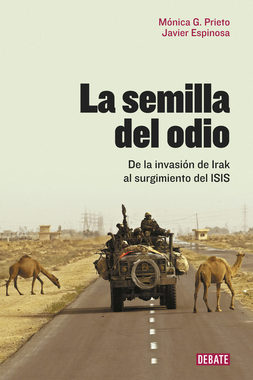 9788499927466 - La semilla del odio, de la invasión de Irak al surgimiento del ISIS - Mónica G. Prieto (Audiolibro Voz Humana)