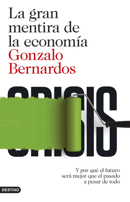 119192 la gran mentira de la economia 9788423348152 - La gran mentira de la economía. Y por qué el futuro será mejor que el pasado a pesar de todo - Gonzalo Bernardos (Audiolibro Voz Humana)